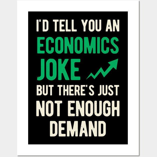 Funny Economics Gift Wall Art by Crea8Expressions